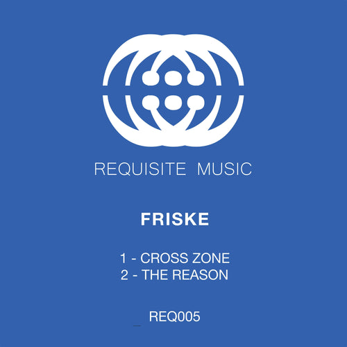 Friske - Cross Zone / The Reason