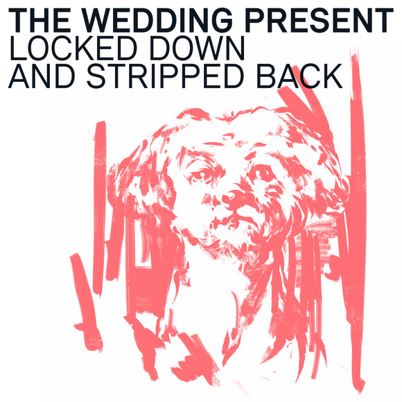 The Wedding Present - Locked Down & Stripped Back[CD]