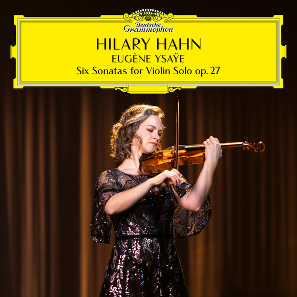 HILARY HAHN - EUGÈNE YSAŸE: Six Sonatas for Violin Solo op. 27 [2LP]