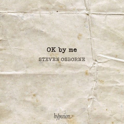 Steven Osborne - OK by Me – A Life in Encores [CD]