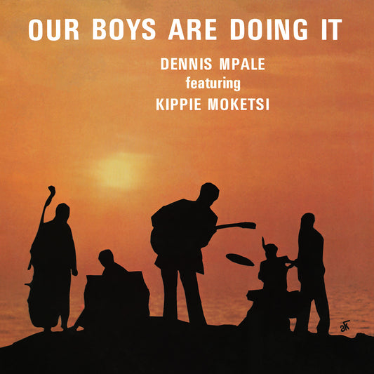 DENNIS MPALE - Our Boys Are Doing It (Feat. Kippie Moketsi) [LP]