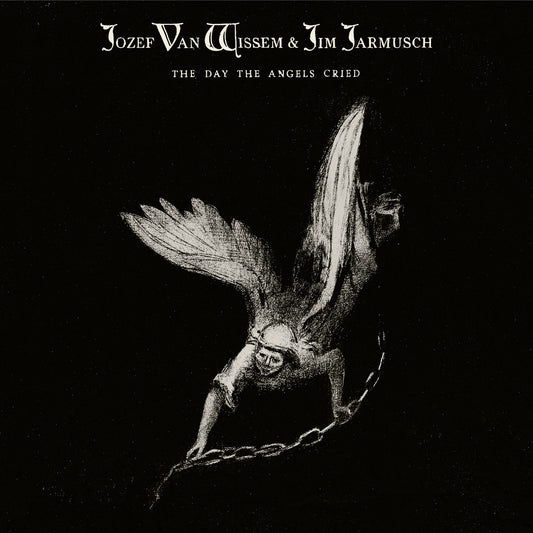 Jozef Van Wissem & Jim Jarmusch	The Day The Angels Cried [CD]