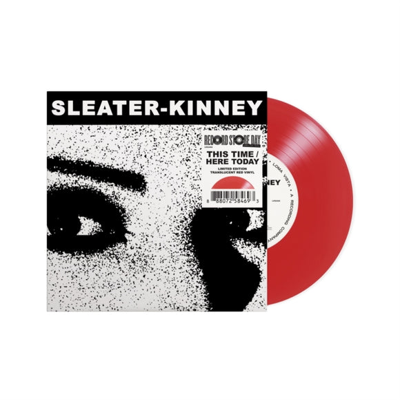 SLEATER-KINNEY - This Time / Here Today (RSD 2024) (ONE PER PERSON)
