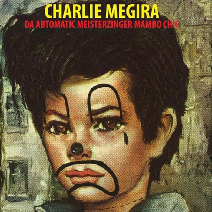 Charlie Megira - Da Abtomatic Meisterzinger Mambo Chic [Green Vinyl]