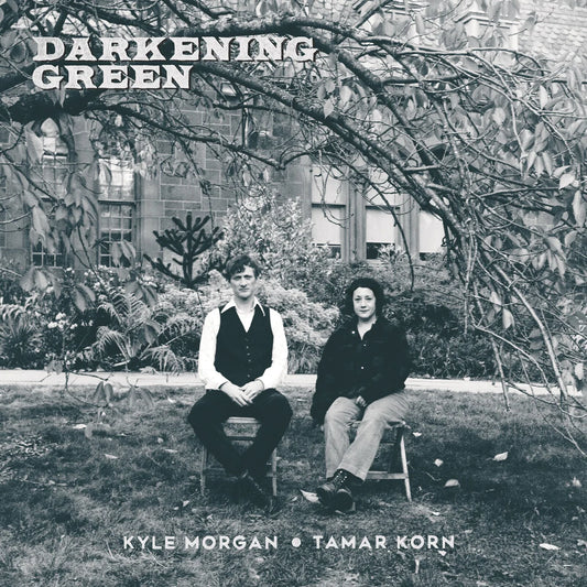 Kyle Morgan & Tamar Korn - Darkening Green [LP]