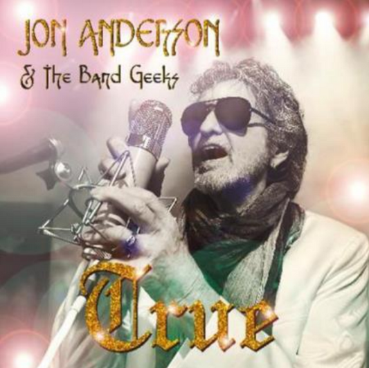 JON ANDERSON & THE BAND GEEKS - TRUE [CD]