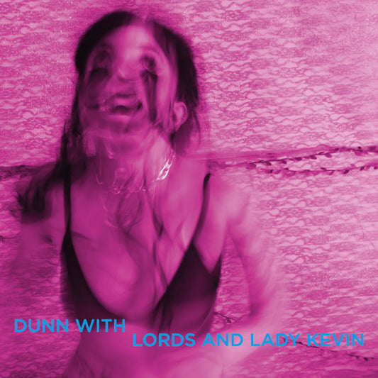Dunn with Lords and Lady Kevin - Last Days At Hot Slit [Fluo Pink LP]