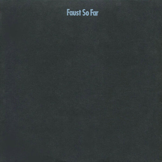 Faust - So Far