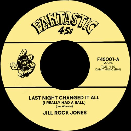 Jill Rock Jones - LAST NIGHT CHANGED IT ALL 7"