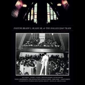 Pastor Brady L. Blade, Sr. & The Hallelujah Train - Pastor Brady L. Blade, Sr. & The Hallelujah Train (Deluxe Edition) [CDBR Package Includes One Music CD Plus One BluRay Disc]