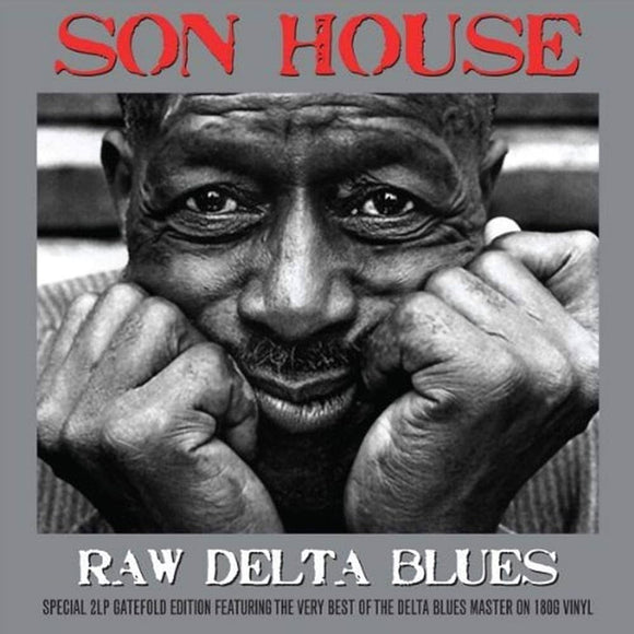 SON HOUSE - Raw Delta Blues [2LP]