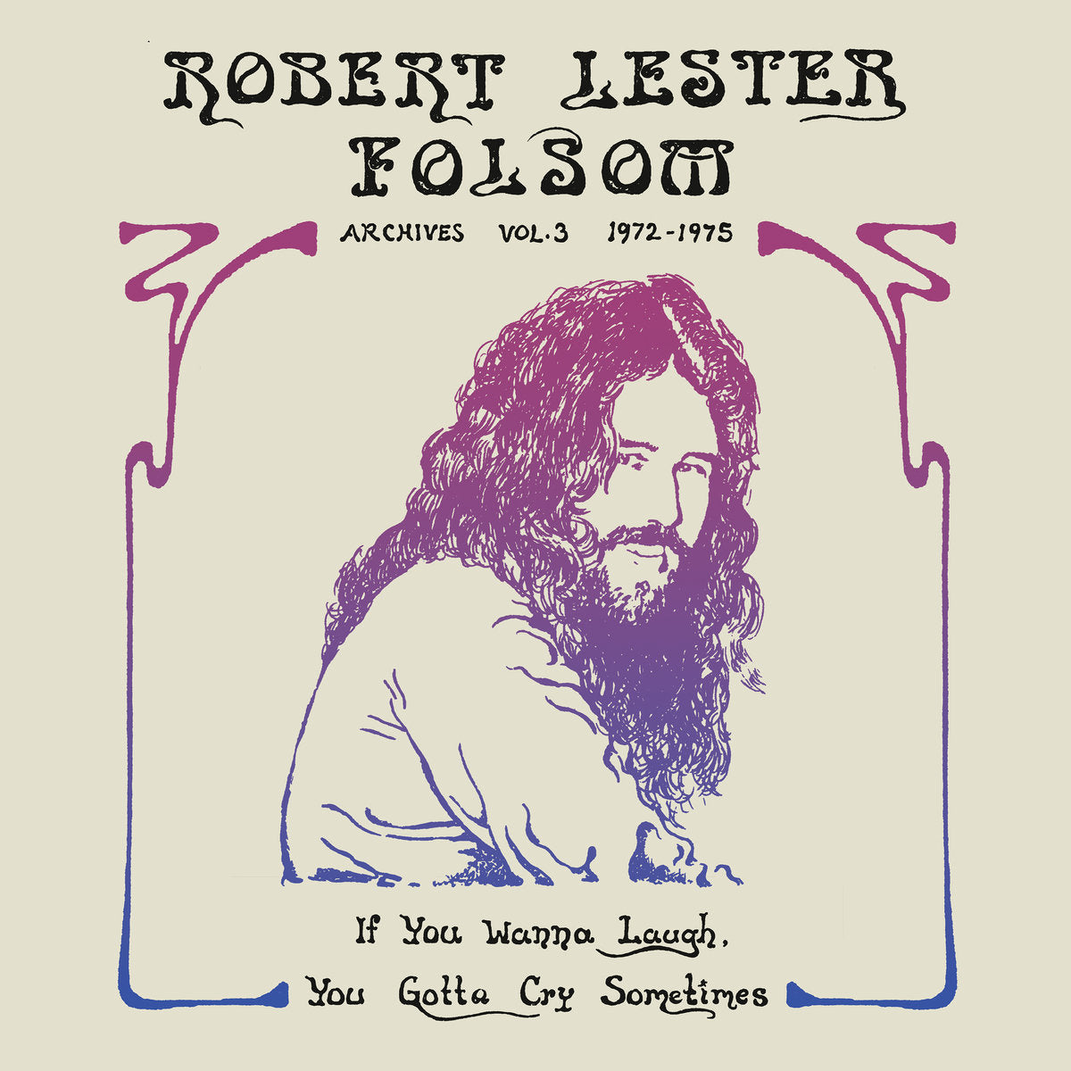 Robert Lester Folsom - If You Wanna Laugh, You Gotta Cry Sometimes: Archives Vol. 3, 1972-1975 [Purple reverie coloured vinyl]