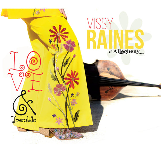 Missy Raines & Allegheny - Love & Trouble [CD]
