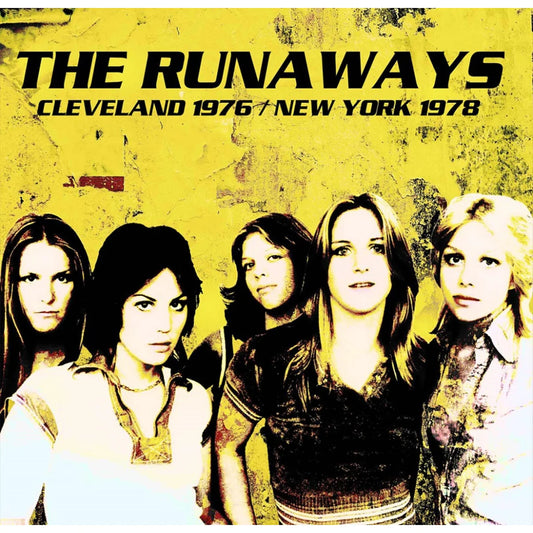 The Runaways - Cleveland 1976 / New York 1978 [2CD set]