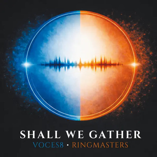 VOCES8 & Ringmasters - Shall We Gather [LP]