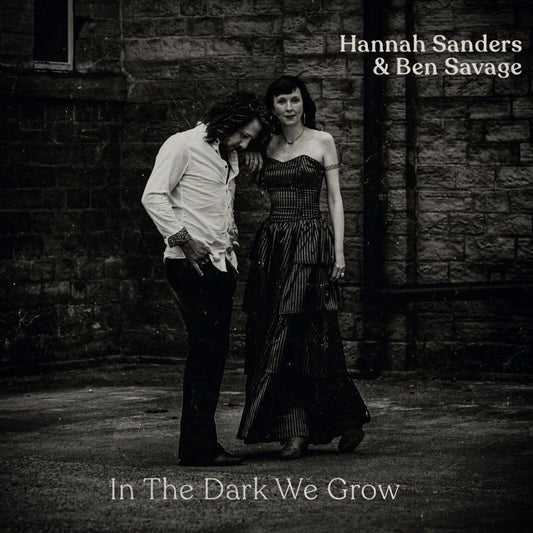 Hannah Sanders & Ben Savage - In The Dark We Grow [CD]