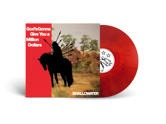 Shallowater - God’s Gonna Give You A Million Dollars [red smoke coloured vinyl]