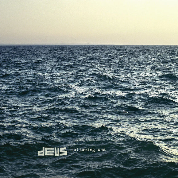 dEUS - Following Sea [PIAS 40 Edition]