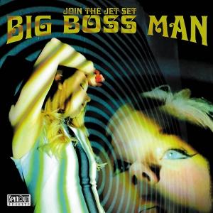 BIG BOSS MAN - JOIN THE JET SET [LP]