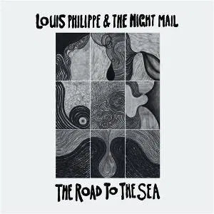 LOUIS PHILIPPE & THE NIGHT MAIL - THE ROAD TO THE SEA [CD]