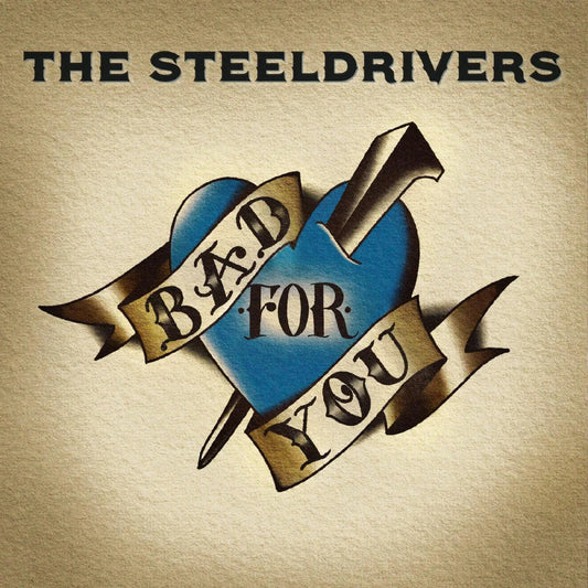 The SteelDrivers - Bad For You [CD]
