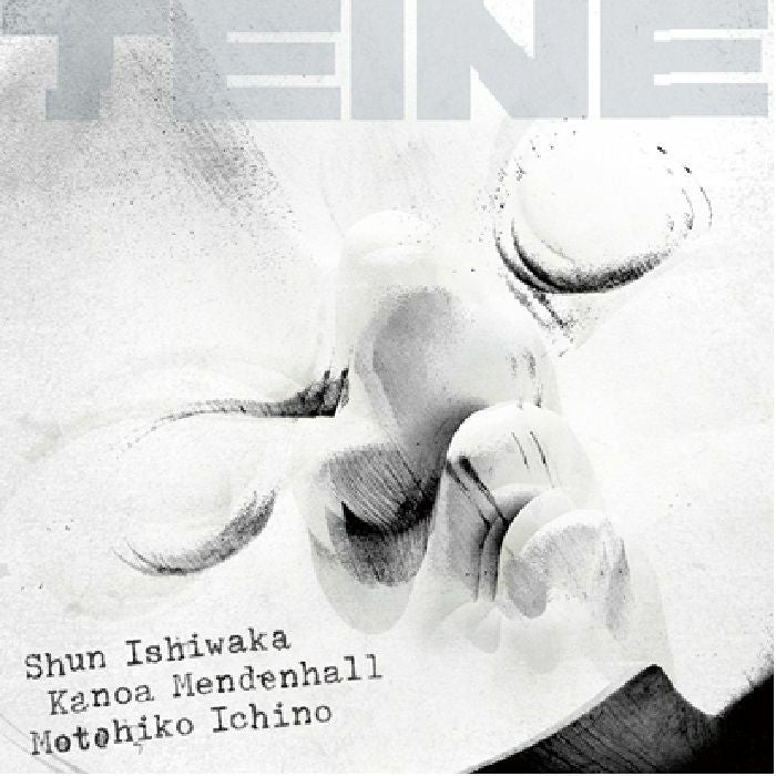 SHUN ISHIWAKA / MOTOHIKO ICHINO / KANOA MENDENHALL - Teine [CD]