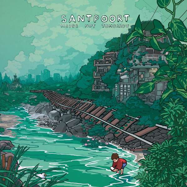 Santpoort - Maybe Not Tomorrow [Transparent Green Coloured Vinyl]