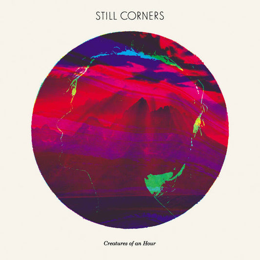 STILL CORNERS - CREATURES OF AN HOUR