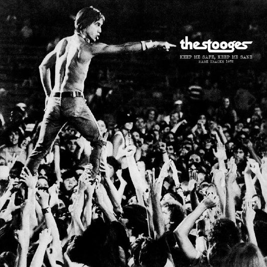 The STOOGES - Keep Me Safe. Keep Me Sane: Rare Tracks 1972