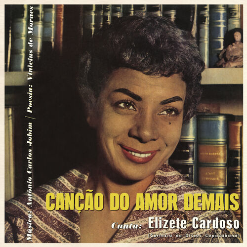 Elizete Cardoso - Cancao Do Amor Demais