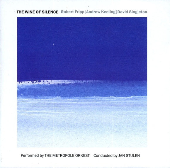 Fripp / Keeling & Singleton - The Wine Of Silence (CD)