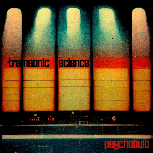 Transonic Science - Psychobulb [CD]