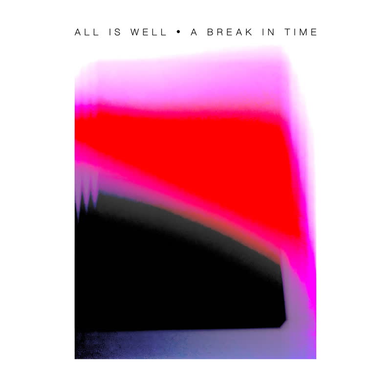 All Is Well - A Break In Time