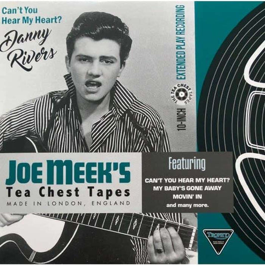 Danny Rivers - Can't You hear My Heart - The Joe Meek Tea Chest Tapes [Super Limited 10 inch]