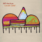 Bill MacKay - Locust Land [LP]