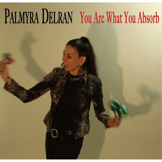 Palmyra Delran - You Are What You Absorb [CD]