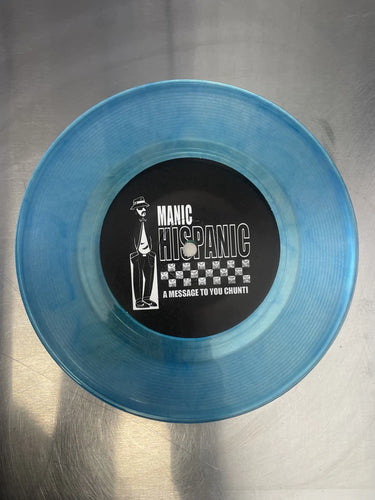 MANIC HISPANIC - A MESSAGE TO YOU CHUNTI [7" Blue Vinyl]