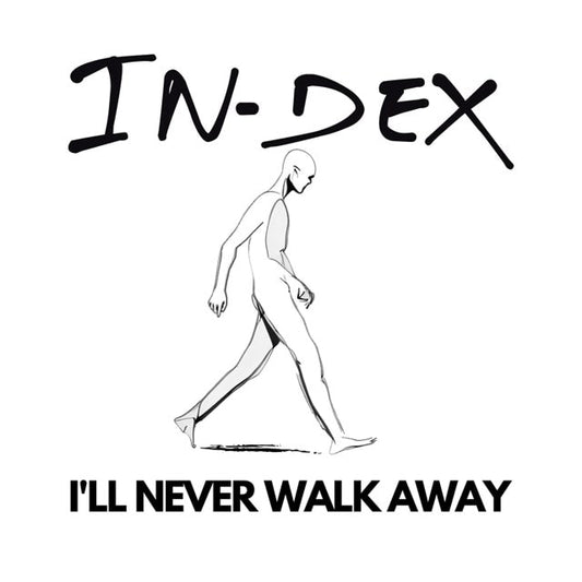 In-Dex - I'll Never Walk Away (Limited Edition)	[White 12" Vinyl]