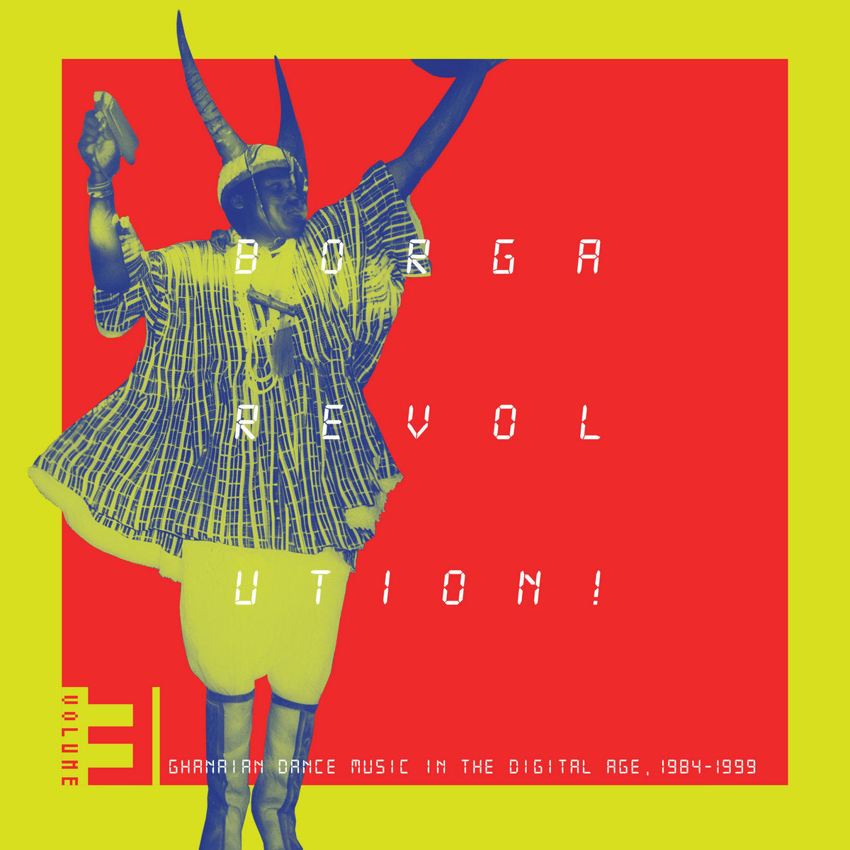 Various Artists - Borga Revolution! Ghanaian Music In The Digital Age, 1984 - 1999 (Volume 3) [2LP]