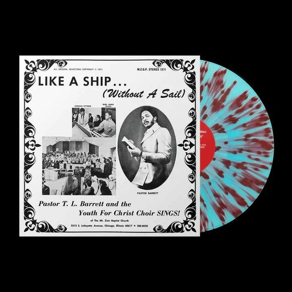 PASTOR T.L. BARRETT & THE YOUTH FOR CHRIST CHOIR - LIKE A SHIP (WITHOUT A SAIL) [Splatter Vinyl]