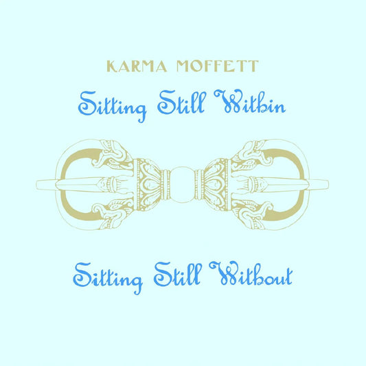 Karma Moffett - Sitting Still Within Sitting Still Without [Black Vinyl]