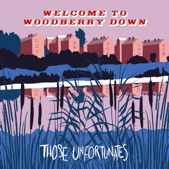 Those Unfortunates - Welcome To Woodberry Down