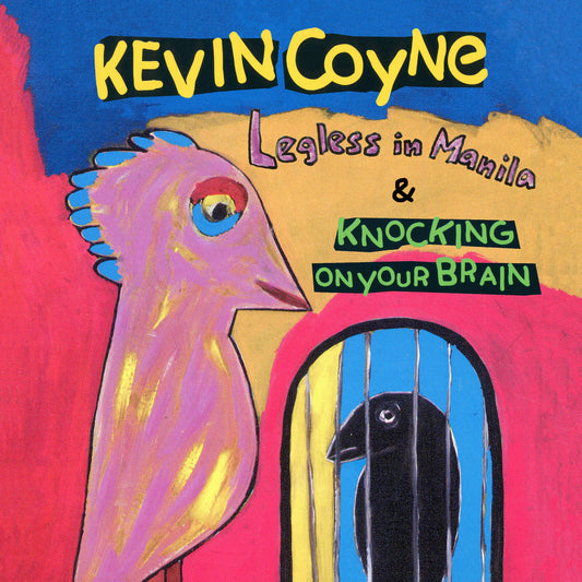 Kevin Coyne - Legless In Manila & Knocking On Your Brain [CD]