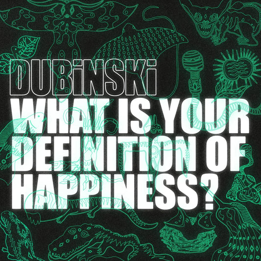 Dubinski - What Is Your Definition Of Happiness? [CD]