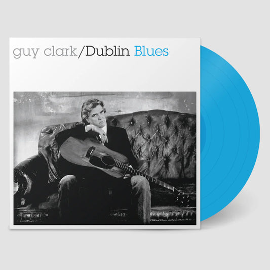 Guy Clark - Dublin Blues (30th Anniversary Edition) [Dublin Blue Vinyl]