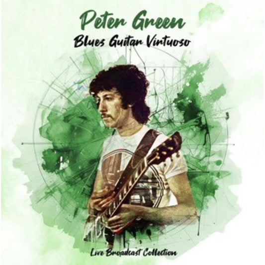 Peter Green - Blues Guitar Virtuoso - Live Broadcast Collection [2CD set]
