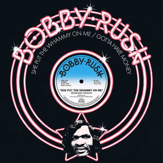 Bobby Rush - She Put the Whammy On Me/Gotta Have Money