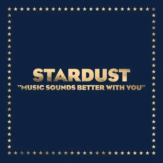STARDUST - Music Sounds Better With You