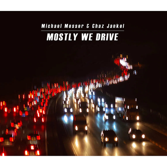 Michael Messer & Chaz Jankel - Mostly We Drive [CD]