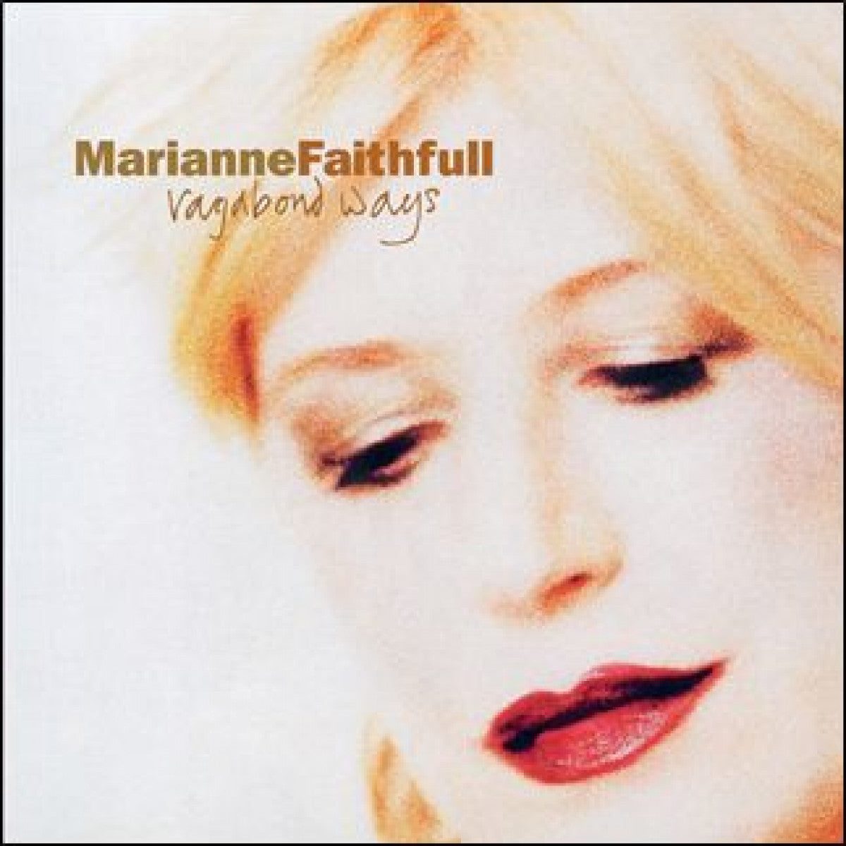 Marianne Faithfull	- Vagabond Ways